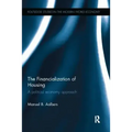 The Financialization of Housing: A Political Economy Approach
