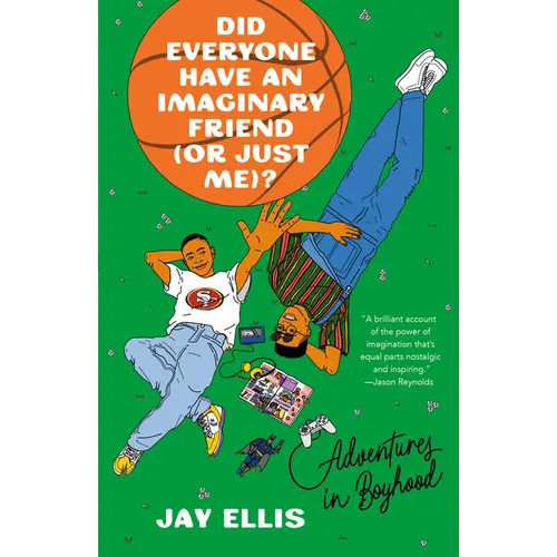 Did Everyone Have an Imaginary Friend (or Just Me)?: Adventures in Boyhood