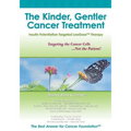 The Kinder, Gentler Cancer Treatment: Insulin Potentiation Targeted LowDose(TM) Therapy