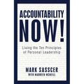 Accountability Now!: Living the Ten Principles of Personal Leadership