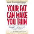 Your Fat Can Make You Thin