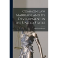 Common law Marriage and its Development in the United States