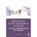 Managing Your Academic Career: A Guide to Re-Envision Mid-Career
