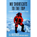 No Shortcuts to the Top: Climbing the World's 14 Highest Peaks
