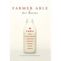 Farmer Able: A fable about servant leadership transforming organizations and people from the inside out