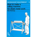 How to Make a Rolling Machine for Sheet Metal Work