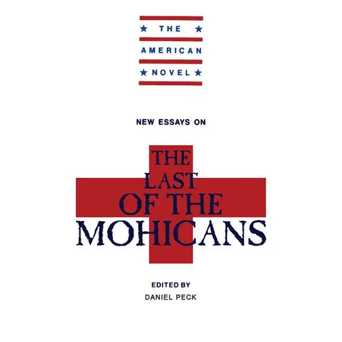 New Essays on the Last of the Mohicans
