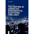 The Parties in American Presidential Elections, 1789-2020