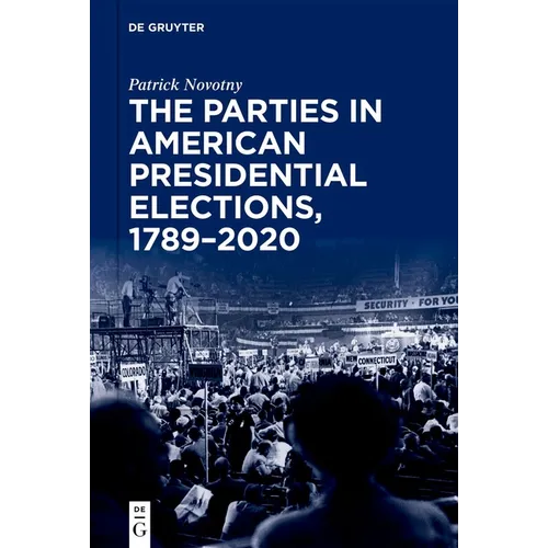 The Parties in American Presidential Elections, 1789-2020