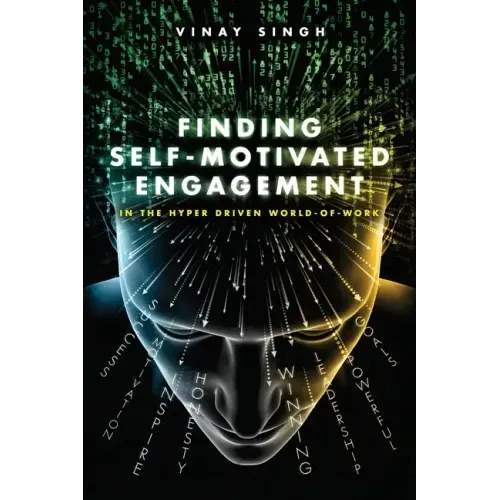 Finding Self Motivated Engagement: In the Hyper Driven World-of-Work