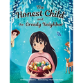 The Honest Child and the Greedy Neighbor: A Story about the Rewards in Telling the Truth and the Consequences of Lying