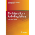 The International Radio Regulations: The Case for Reform