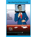 How to Brand Yourself Online Like A CEO: A Personal Branding Manual for Anyone Serious About Their Career