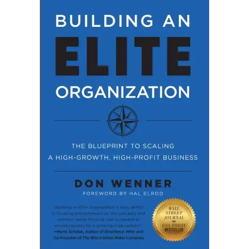 Building an Elite Organization: The Blueprint to Scaling a High-Growth, High-Profit Business