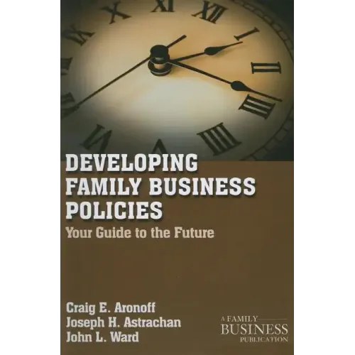 Developing Family Business Policies: Your Guide to the Future