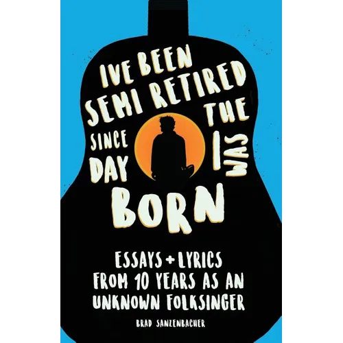 I've Been Semi-Retired Since The Day I Was Born