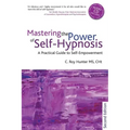 Mastering the Power of Self-Hypnosis: A Practical Guide to Self Empowerment - Second Edition [With CD (Audio)]