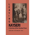 Leaving Kayseri: A Journey of One Hundred Years