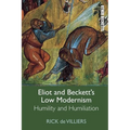Eliot and Beckett's Low Modernism: Humility and Humiliation