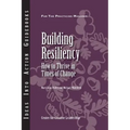 Building Resiliency: How to Thrive in Times of Change