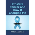 Prostate Cancer and How It Changed Me
