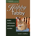 Happy Tabby: Develop a Great Relationship with Your Adopted Cat or Kitten