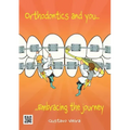 Orthodontics and you: Embracing the journey