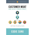 Customer Moat: How Loyalty Drives Profit