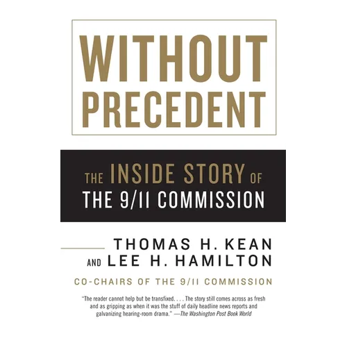 Without Precedent: The Inside Story of the 9/11 Commission