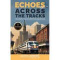 Echoes Across the Tracks: Life Lessons Through Unexpected Connections