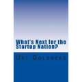 What's Next for the Startup Nation?: A blueprint for sustainable innovation