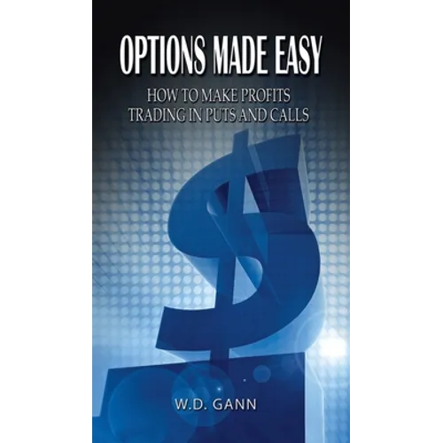 Options Made Easy: How to Make Profits Trading in Puts and Calls