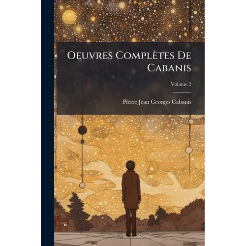 Oeuvres Complètes De Cabanis; Volume 2