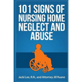 101 Signs Of Nursing Home Neglect And Abuse