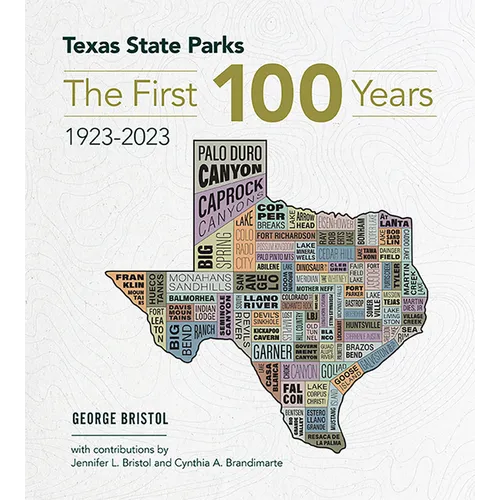 Texas State Parks: The First One Hundred Years, 1923-2023
