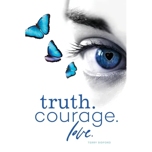 Truth. Courage. Love.