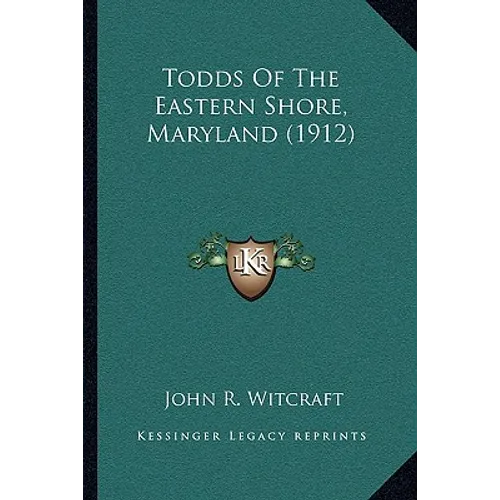 Todds Of The Eastern Shore, Maryland (1912)