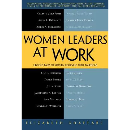 Women Leaders at Work: Untold Tales of Women Achieving Their Ambitions