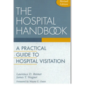 The Hospital Handbook: A Practical Guide to Hospital Visitation