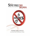 Stat Free Six Sigma: Focusing on Intent for Quick Results