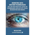Biometric Data and New Technologies - The Law and Practical Issues on Technologies Such as CCTV, Facial Recognition and Drones