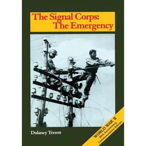The Signal Corps: The Emergency (To December 1941)