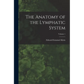 The Anatomy of the Lymphatic System; Volume 1