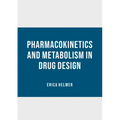 Pharmacokinetics and Metabolism in Drug Design