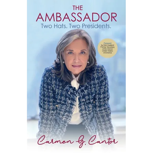 The Ambassador: Two Hats. Two Presidents.