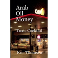 Arab Oil Money - Toxic Cocktail