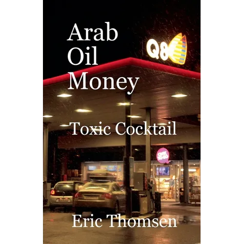 Arab Oil Money - Toxic Cocktail