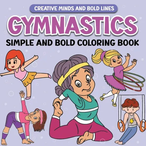 Gymnastics Simple and Bold Coloring Book: Fun and Creative Gymnast Designs for All Ages