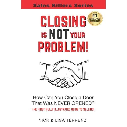 Closing Is NOT Your Problem!
