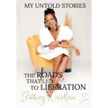 My Untold Stories: The Roads that Led to Liberation